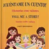 Portada del libro "¡Cuéntame un cuento!" que presenta historias bilingües para niños, promoviendo valores. Ilustraciones coloridas y divertidas de niños leyendo, con el título en español e inglés.