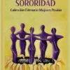 Portada del libro "Sororidad", que forma parte de la colección literaria "Mujeres Pasión", con figuras femeninas en tonos morados rodeadas de girasoles.