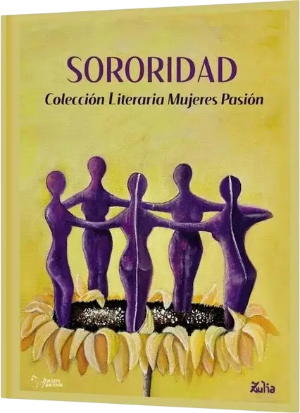 Portada del libro "Sororidad", que forma parte de la colección literaria "Mujeres Pasión", con figuras femeninas en tonos morados rodeadas de girasoles.